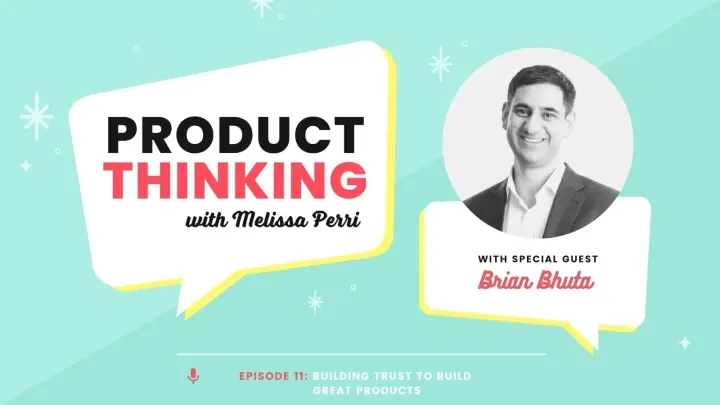 Episode 11: Building Trust to Build Great Products