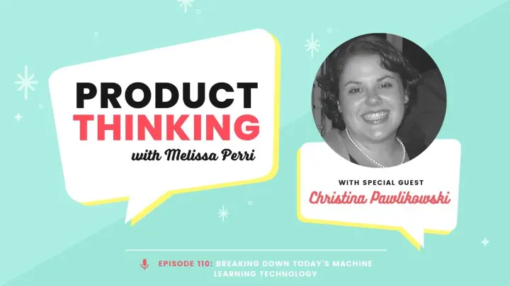 Episode 110: Machine Learning for Product Managers