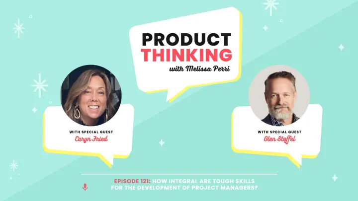 Episode 124: Tough Skills for Product Managers