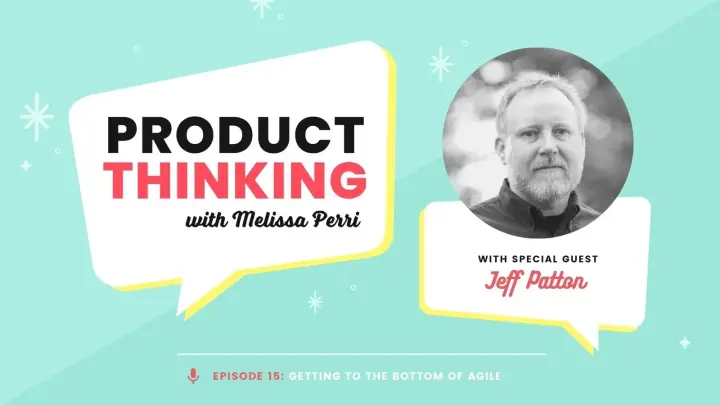 Episode 15: Agile, Explained with Jeff Patton