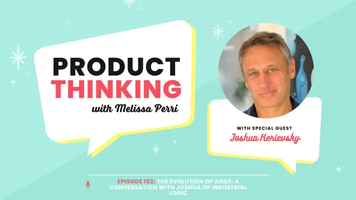 Episode 152: Agile's Evolution: Joshua Kerievsky