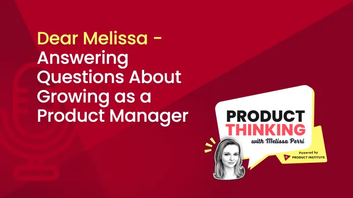 Episode 16: Growing as a Product Manager