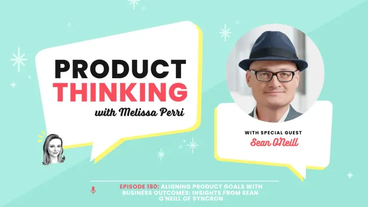 Episode 180: Aligning Product Goals with Business