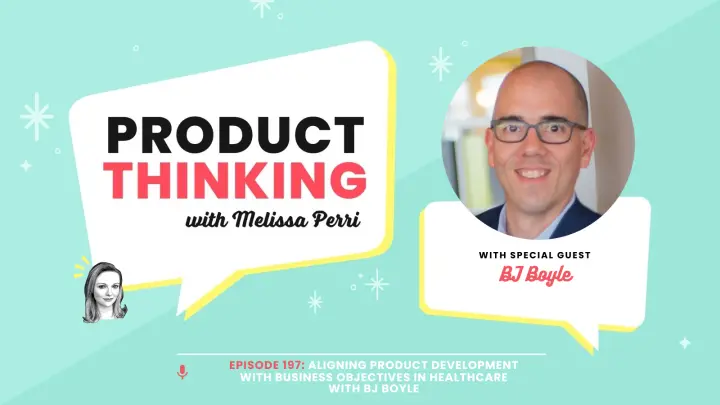 Episode 197: Aligning Product with Healthcare Goals
