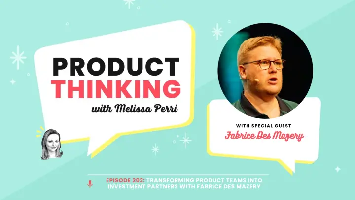 Episode 202: Product Teams as Investment Partners