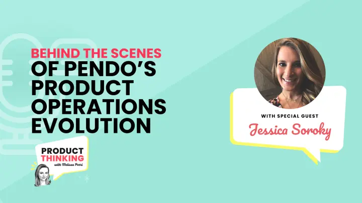 Episode 217: Product Operations Evolution at Pendo