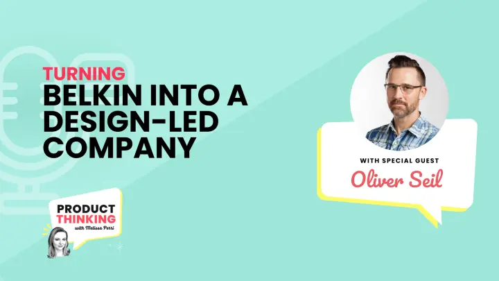 Episode 218: Belkin's Design-Led Transformation