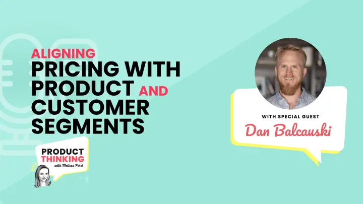 Episode 225: Pricing and Customer Segments