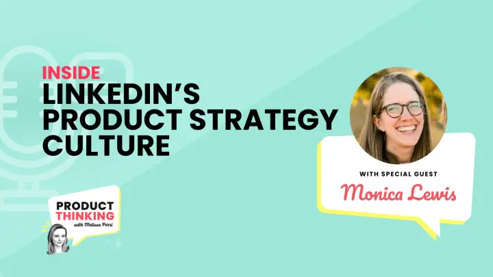 Episode 227: LinkedIn's Product Strategy Culture