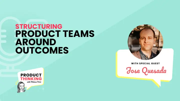 Episode 230: Structuring Teams Around Outcomes