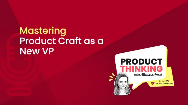Episode 240: Product Craft as a New VP