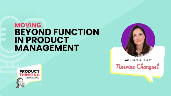 Episode 249: Product Delight with Nesrine Changuel