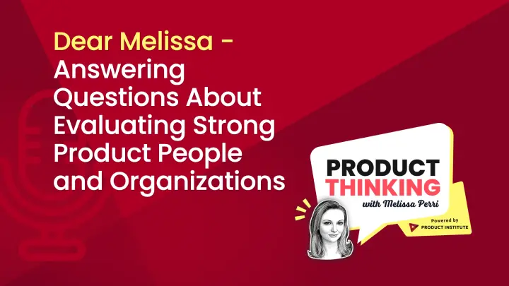 Episode 25: Evaluating Product People and Orgs
