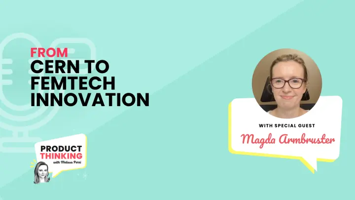 Episode 251: From CERN to FemTech Innovation
