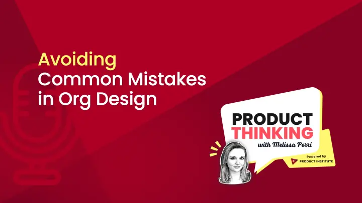 Avoiding Product Org Design Mistakes