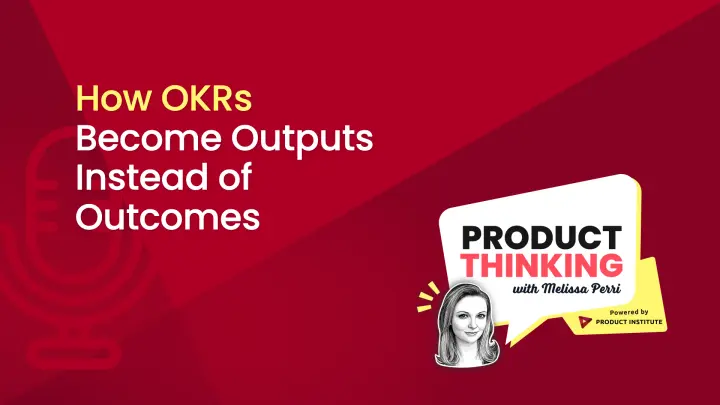 Episode 267: How OKRs Become Outputs