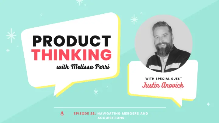 Episode 28: Product in Mergers and Acquisitions