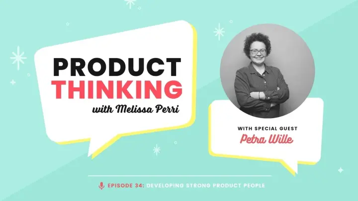 Episode 34: Developing Strong Product People