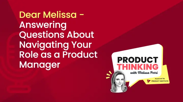 Episode 43: Navigating the Product Manager Role