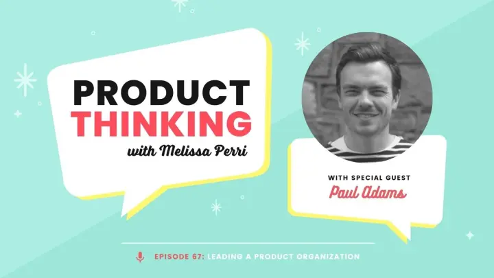 Episode 67: Leading a Product Organization