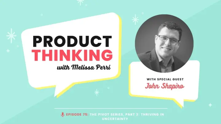 Episode 75: Thriving in Uncertainty: Pivot Series