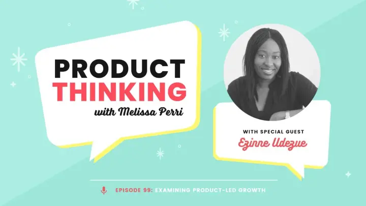 Episode 99: Examining Product-Led Growth
